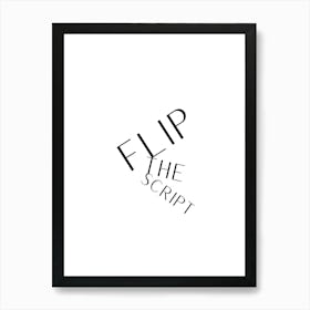 Flip The Script Art Print