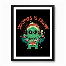 Christmas is Calling - Funny Cute Adorable Christmas Cthulhu Holiday Gift 1 Art Print