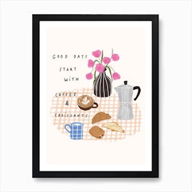 good days start with coffee and croissants Affiche