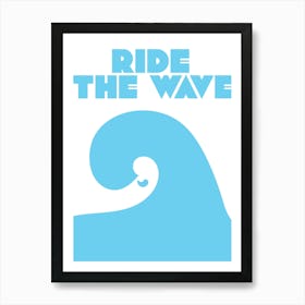 Ride The Wave Art Print