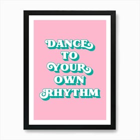 Dance to your own rhythm (Pink Tone) Art Print