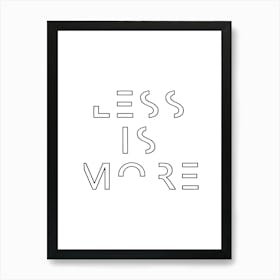 Less Is More  Art Print