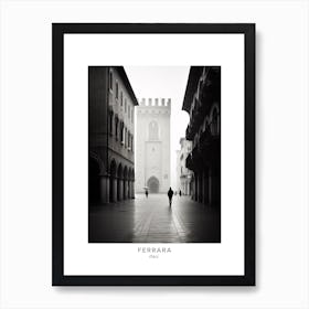 Poster Of Ferrara, Italy, Black And White Analogue Photography 2 Art Print