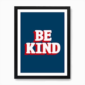 Be Kind Red and Blue Art Print