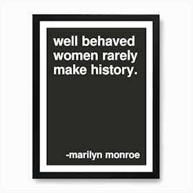 Well Behaved Women Marilyn Monroe Quote In Black Art Print