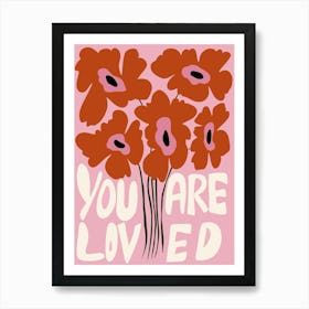 You Are Loved Art Print