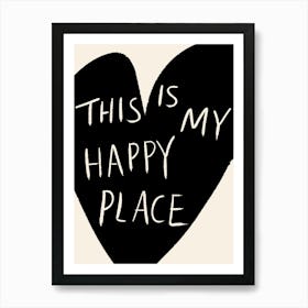 This is My Happy Place Black and Cream Art Print