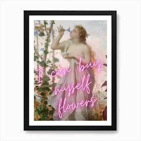 I Can Buy Myself Flowers 6 Art Print