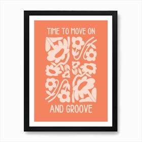 Time To Move On And Groove Art Print