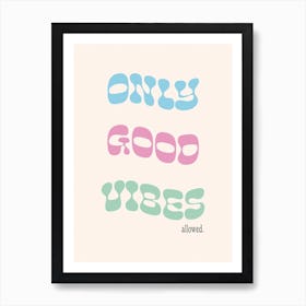 Motivational Poster Only Good Vibes Allowed Art Print