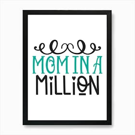 Mom In A Million Art Print