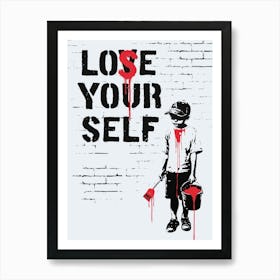 Lose Yourself Art Print