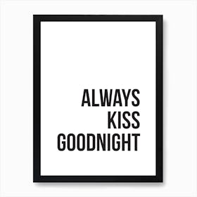 Always Kiss Goodnight Art Print