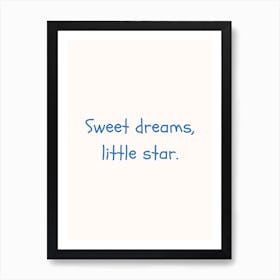 Sweet Dreams Little Star Blue Quote Poster Art Print