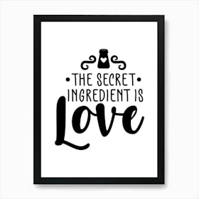 Secret Ingredient Is Love Art Print
