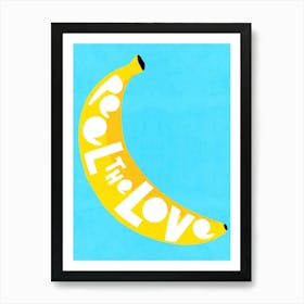 Big Banana Fruit illustration typographic cut-out ‘PEEL THE LOVE’ pun Art Print