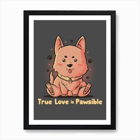 True Love Is Pawsible Art Print