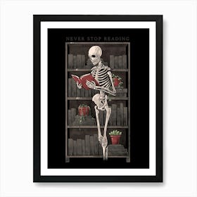 Never Stop Reading - Death Skull Book Gift Art Print