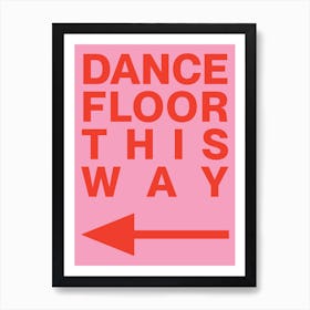 Dance Floor This Way, Pink Version Art Print