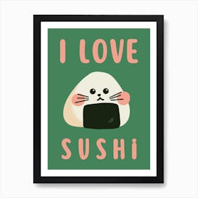 I Love Sushi Kawaii Cute Illustration Art Print