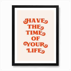 Have The Time Of Your Life (Red and beige tone) Art Print