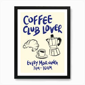 Coffee Club Lover Breakfast Art Print