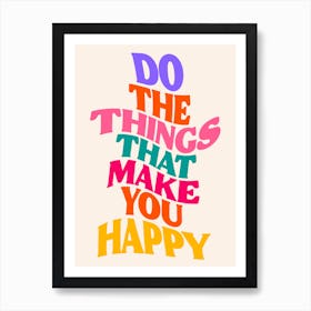 Do The Things That Make You Happy Rainbow Kitchen Print Art Print