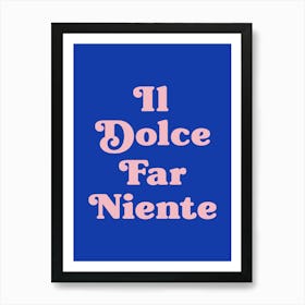 dolce far niente - The sweetness of doing nothing (Blue tone) Art Print