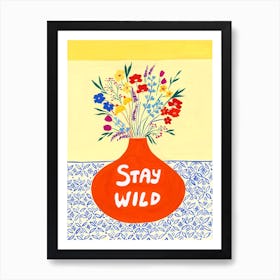 Stay Wild Art Print