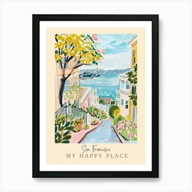 My Happy Place San Francisco 4 Travel Poster Art Print