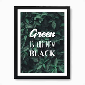 Green is the new black quote Art Print