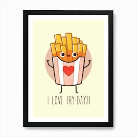 I Love Fry - Days Art Print