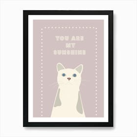 YOU ARE MY SUNSHINE CAT Art Print