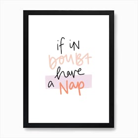 If In Doubt Have A Nap Art Print