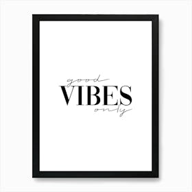 Good Vibes Only Art Print