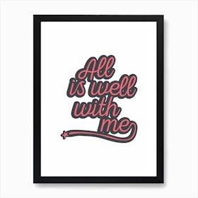 All Is Well Art Print