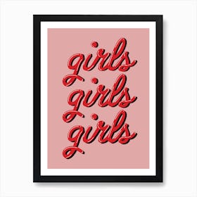 Girls Girls Girls Art Print