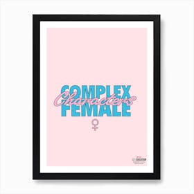 Complex Female Characters Art Print
