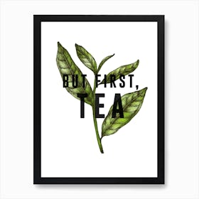 But First Tea Art Print