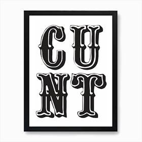Cunt Art Print - Black & White Art Print