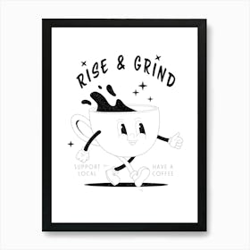 Rise & Grind Coffee - Kitchen Decor  Art Print