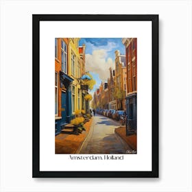 Amsterdam. Holland. beauty City . Colorful buildings. Simplicity of life. Stone paved roads.3 Art Print