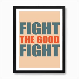 Fight The Good Fight Teal Art Print