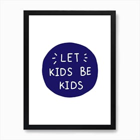 Let Kids Be Kids Navy Super Scandi Art Print