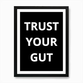 Trust Your Gut 1 Art Print