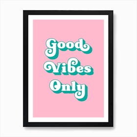 Good vibes only (pink and green tone) Art Print