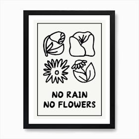 No Rain No Flowers Funny Motivational Quote Art Print