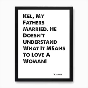 Keenan & Kel, My Fathers Married, Quote, TV, Wall Art, Wall Print, Print, Art Print