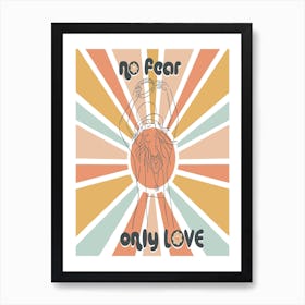 No Fear Only Love Stevie  Art Print