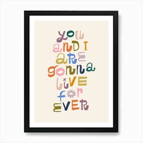 You and I are gonna Live Forever -  Oasis Song Lyrics Art Print